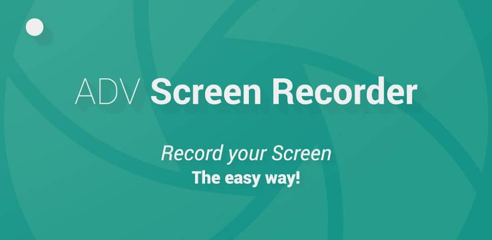 ADV Screen Recorder MOD APK v4.20.8 (Premium Unlocked) Download