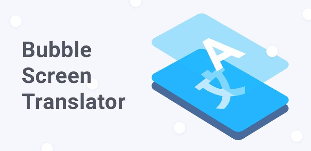 Bubble Screen Translate v4.4.2 MOD APK (Utilities)