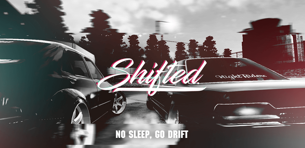 Shifted: No Sleep Go Drift v0.34b MOD APK Download