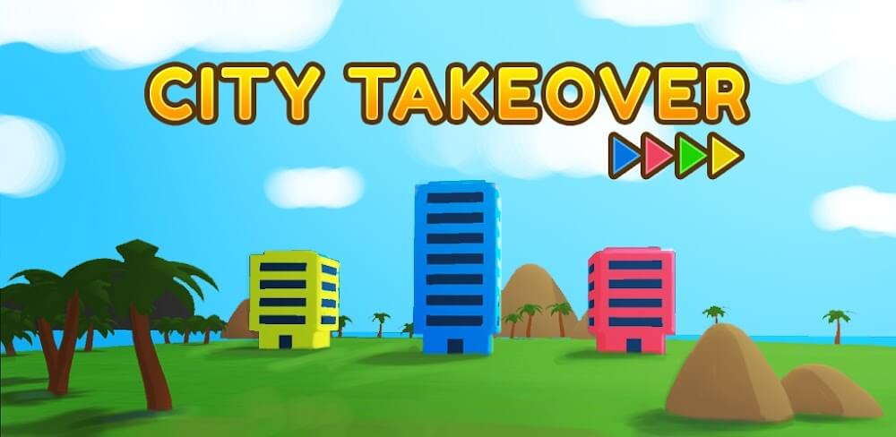 City Takeover v4.0.0 MOD APK Game Download