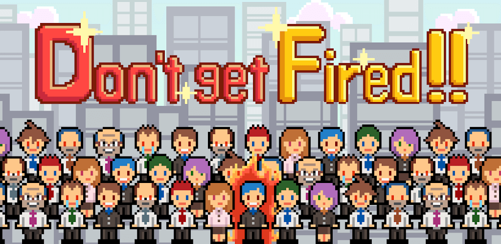 Don't get Fired! v1.0.71 MOD APK Game Download