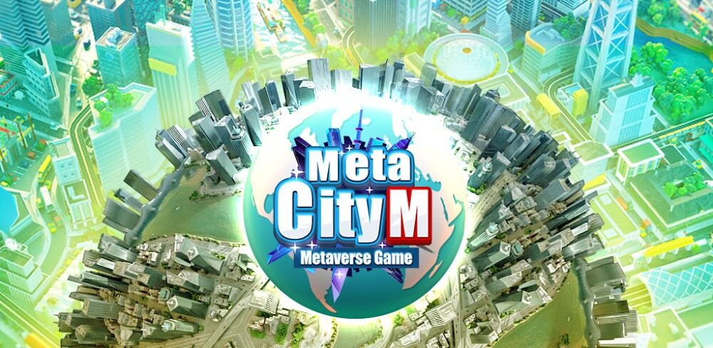 MetaCity M APK v1.0 MOD Download