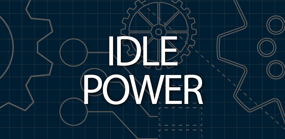 Idle Power MOD APK v1.8.37 APK Free Download