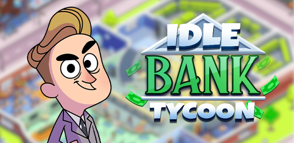 Idle Bank Tycoon v1.82.0 MOD APK Money Empire Download