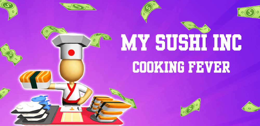 My Sushi Inc: Cooking Fever v10 MOD APK Download