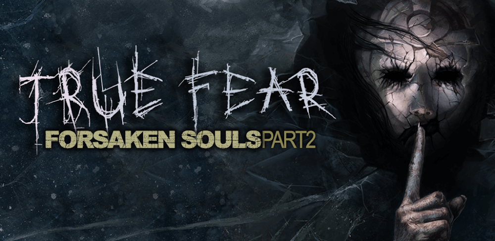 True Fear: Forsaken Souls 2 MOD APK v2.3.83 (Horror Game)
