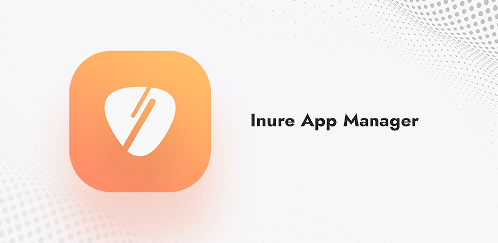 Inure App Manager vbuild106.5.1 MOD APK Download (Premium Unlocked)