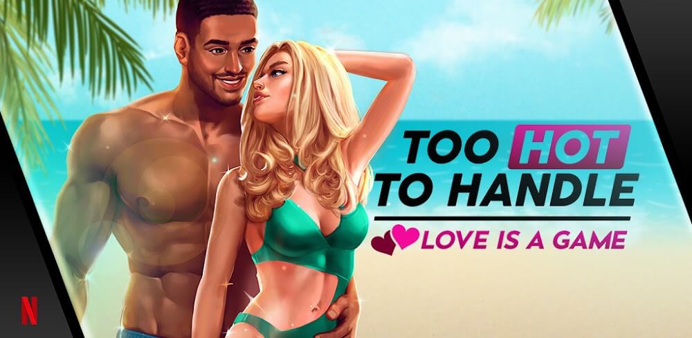 Too Hot to Handle v1.2.7 MOD APK Full Game Download