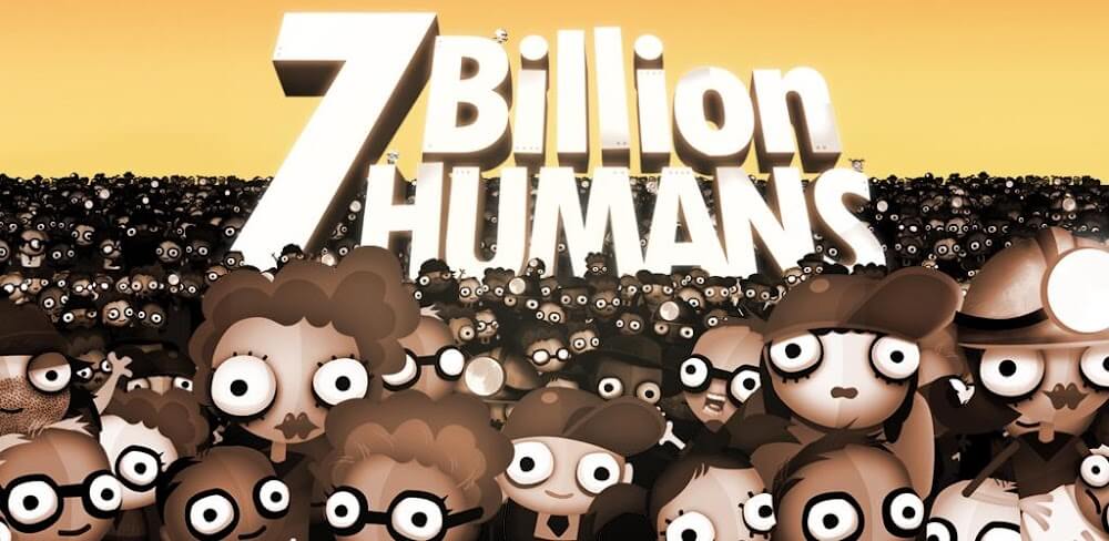 7 Billion Humans v1.0.4.5 MOD APK Game Download