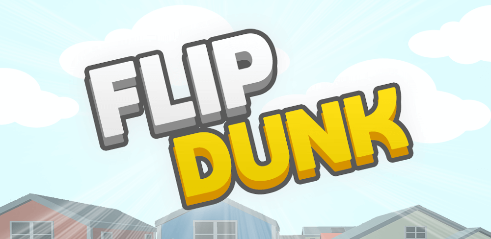 Flip Dunk v2.92 MOD APK Unlimited Money Download