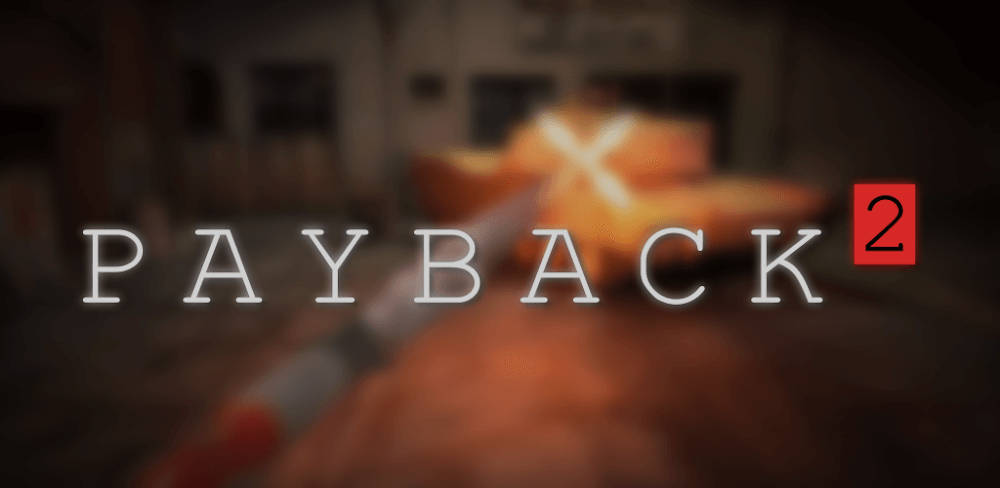 Payback 2 v2.106.16 MOD APK Download Game