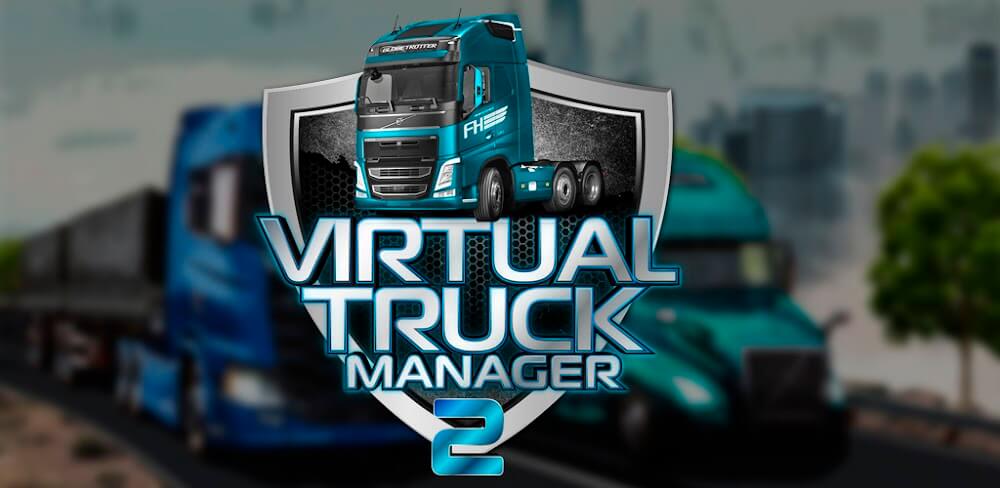 Virtual Truck Manager 2 Tycoon v1.3.01 MOD APK Download Free Rewards