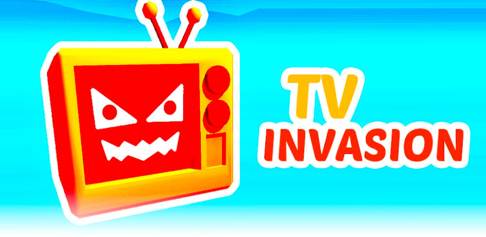 TV Invasion v0.5.6 MOD APK Game Download