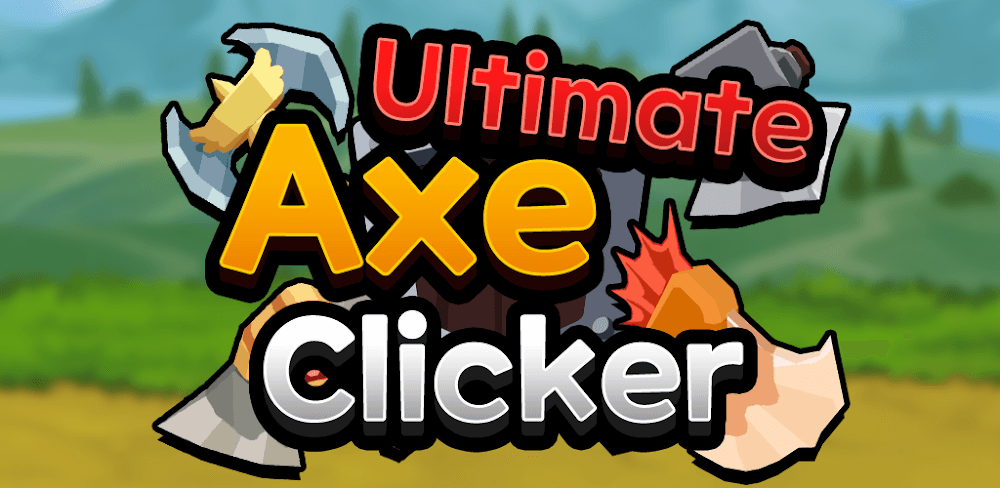 Ultimate Axe Clicker v1.2.5 MOD APK Game Download
