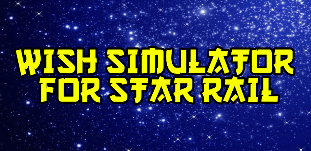 Wish Simulator for Star Rail 2.8 MOD APK Unlimited Money Download