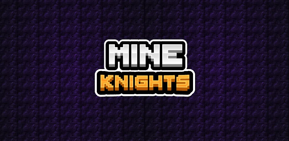 Mine Knights! v1.3.7 MOD APK Download - High Attack, Damage, No ADS Game