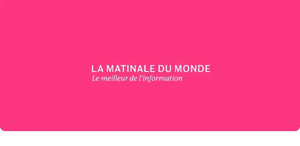 La Matinale du Monde v2.6.3 MOD APK Download (Utilities & News Premium Unlocked)