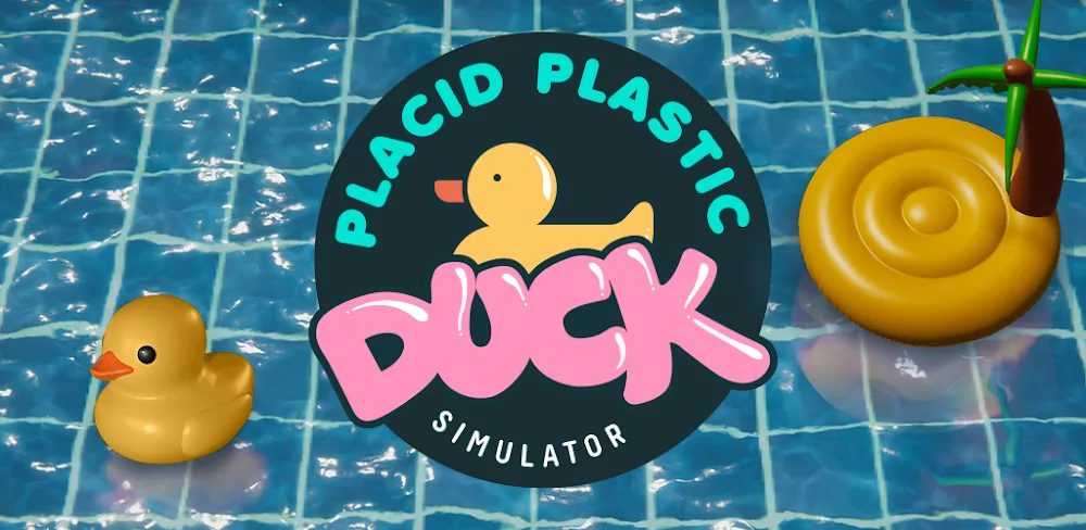 Placid Plastic Duck Simulator 0.9.70 APK MOD Download