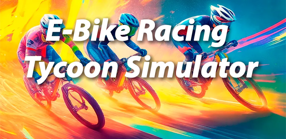 E-Bike Racing Tycoon Simulator v1.3.0 MOD APK Game Download